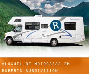 Aluguel de Motocasas em Roberts Subdivision